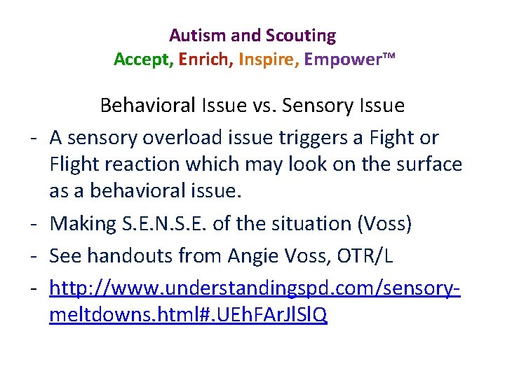 Autism and Scouting Accept, Enrich, Inspire, Empower™ - - Behavioral Issue vs. Sensory Issue