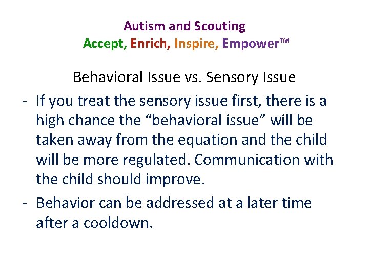 Autism and Scouting Accept, Enrich, Inspire, Empower™ Behavioral Issue vs. Sensory Issue - If