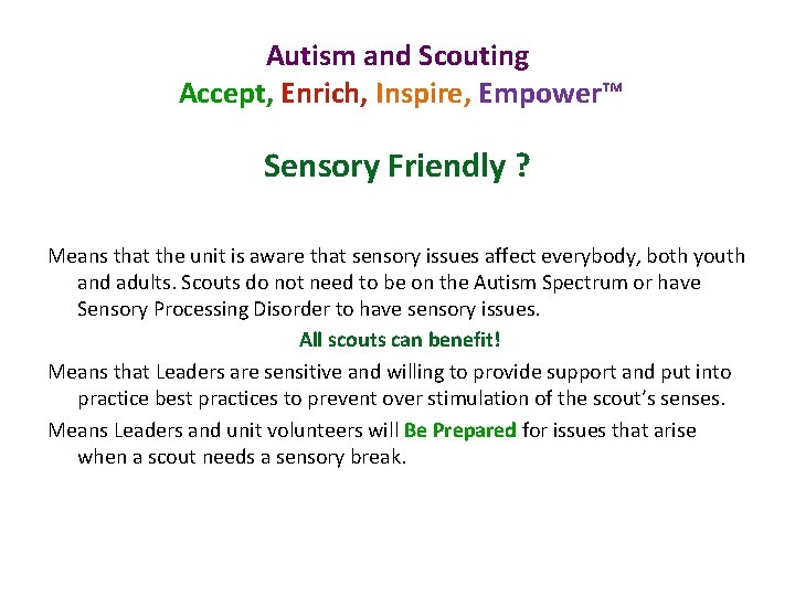 Autism and Scouting Accept, Enrich, Inspire, Empower™ Sensory Friendly ? Means that the unit