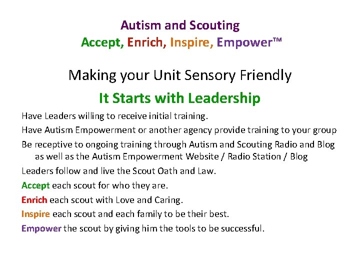 Autism and Scouting Accept, Enrich, Inspire, Empower™ Making your Unit Sensory Friendly It Starts