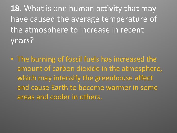 18. What is one human activity that may have caused the average temperature of 18. What is one human activity that may have caused the average temperature of