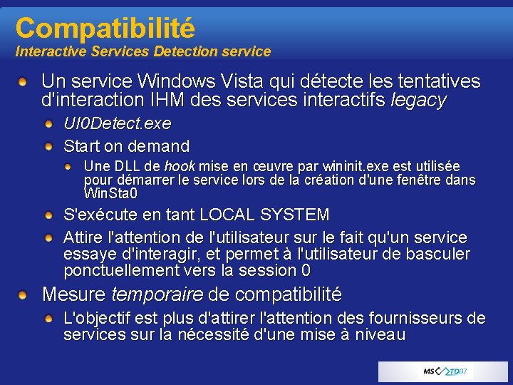 Compatibilité Interactive Services Detection service Un service Windows Vista qui détecte les tentatives d'interaction