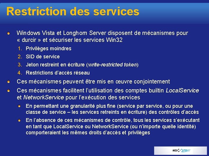 Restriction des services Windows Vista et Longhorn Server disposent de mécanismes pour « durcir