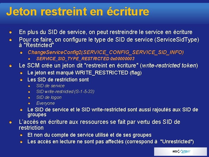 Jeton restreint en écriture En plus du SID de service, on peut restreindre le