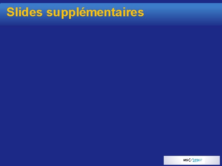 Slides supplémentaires 