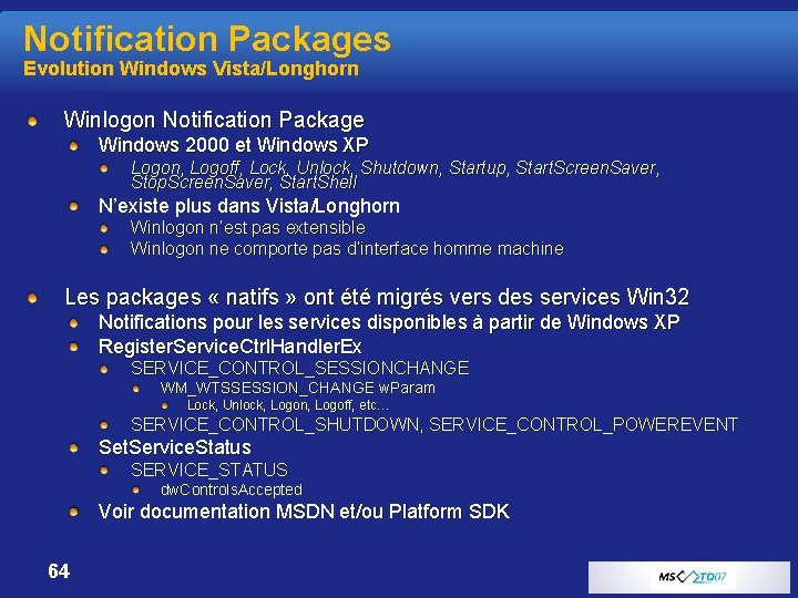 Notification Packages Evolution Windows Vista/Longhorn Winlogon Notification Package Windows 2000 et Windows XP Logon,