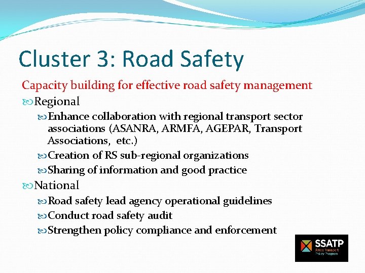 Cluster 3: Road Safety Capacity building for effective road safety management Regional Enhance collaboration
