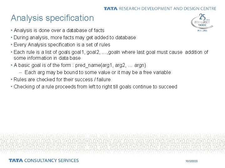 Analysis specification • Analysis is done over a database of facts • During analysis,