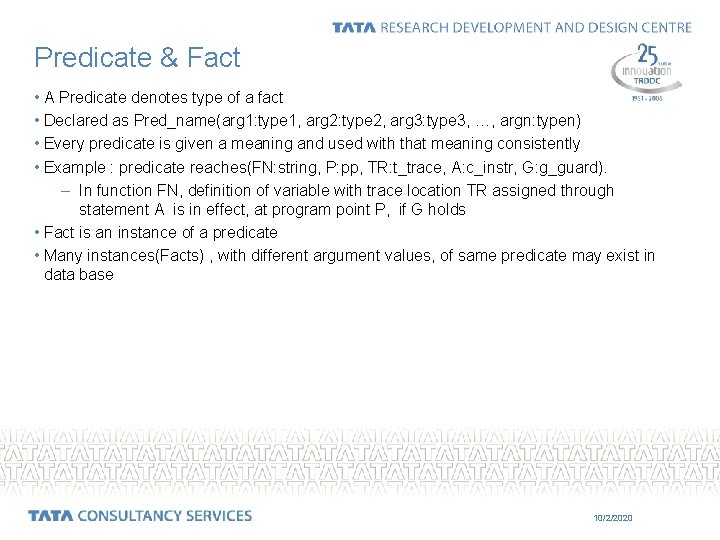 Predicate & Fact • A Predicate denotes type of a fact • Declared as