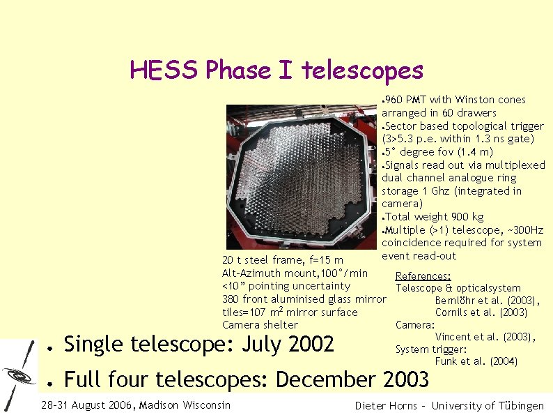 HESS Phase I telescopes 960 PMT with Winston cones arranged in 60 drawers ●Sector