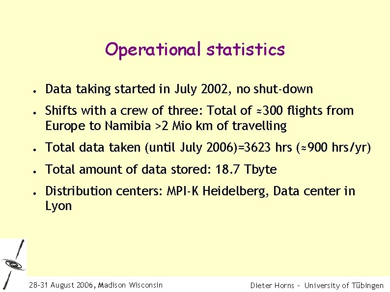 Operational statistics ● ● Data taking started in July 2002, no shut-down Shifts with