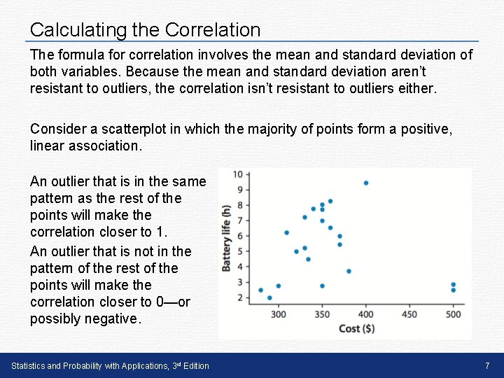 Calculating the Correlation The formula for correlation involves the mean and standard deviation of