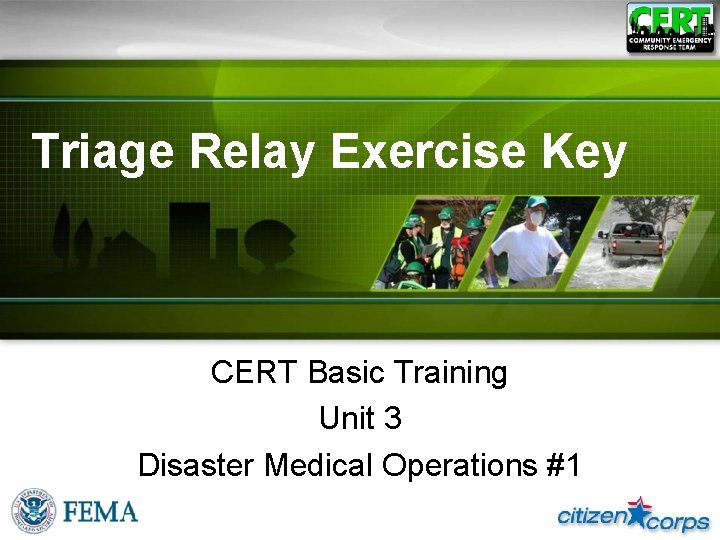 Triage Relay Exercise Key CERT Basic Training Unit 3 Disaster Medical Operations #1 