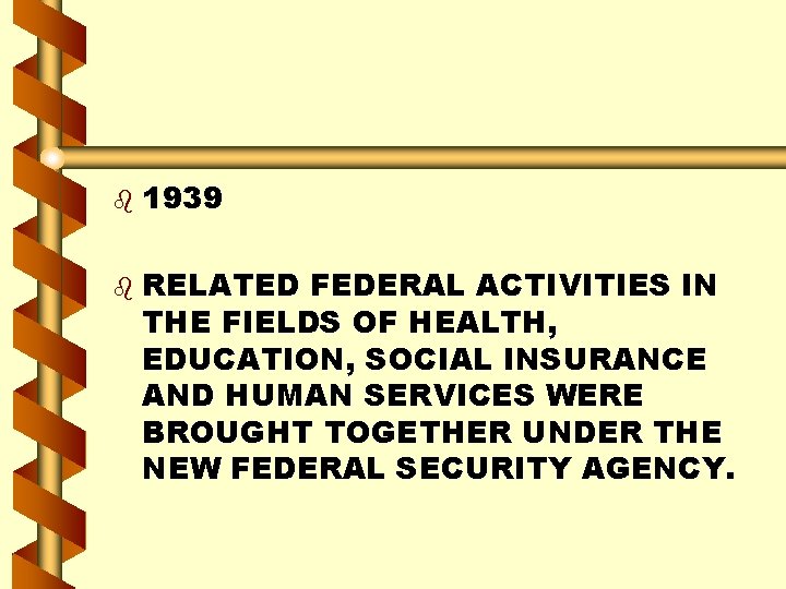 b b 1939 RELATED FEDERAL ACTIVITIES IN THE FIELDS OF HEALTH, EDUCATION, SOCIAL INSURANCE