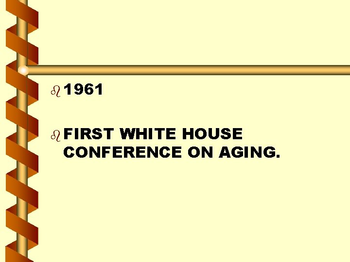 b 1961 b FIRST WHITE HOUSE CONFERENCE ON AGING. 