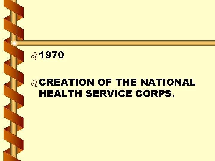 b 1970 b CREATION OF THE NATIONAL HEALTH SERVICE CORPS. 