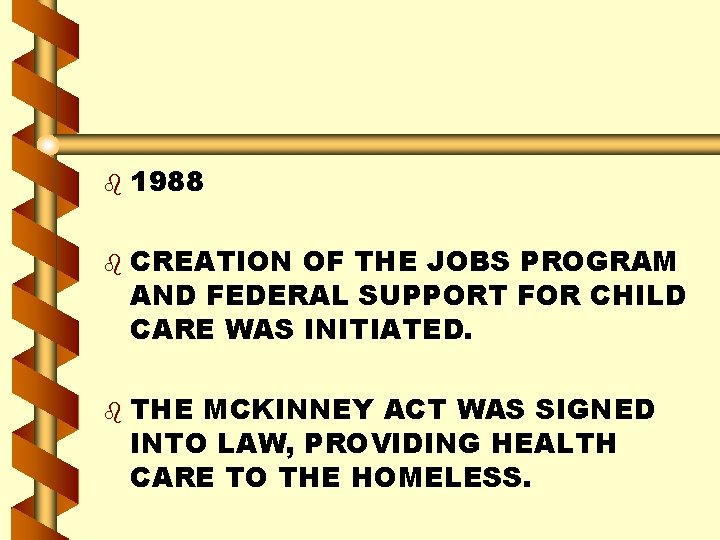 b b b 1988 CREATION OF THE JOBS PROGRAM AND FEDERAL SUPPORT FOR CHILD