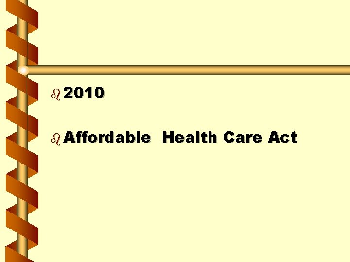 b 2010 b Affordable Health Care Act 