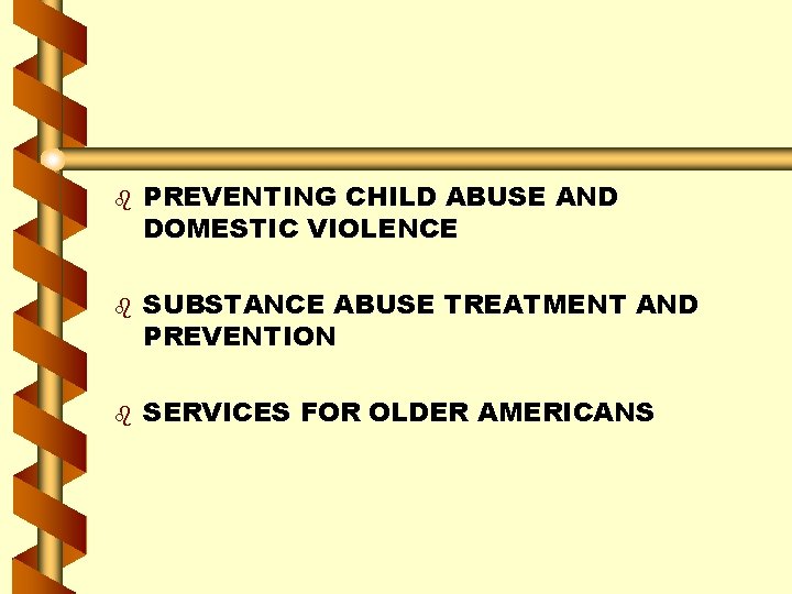 b b b PREVENTING CHILD ABUSE AND DOMESTIC VIOLENCE SUBSTANCE ABUSE TREATMENT AND PREVENTION