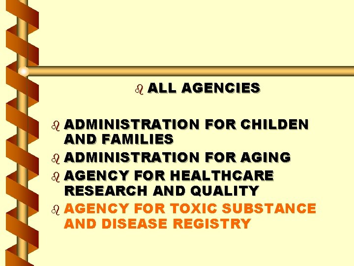 b ALL AGENCIES b ADMINISTRATION FOR CHILDEN AND FAMILIES b ADMINISTRATION FOR AGING b