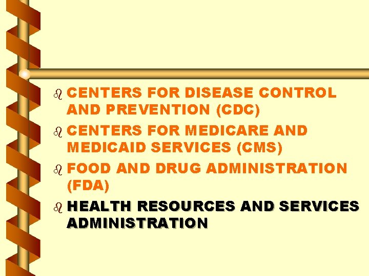 CENTERS FOR DISEASE CONTROL AND PREVENTION (CDC) b CENTERS FOR MEDICARE AND MEDICAID SERVICES