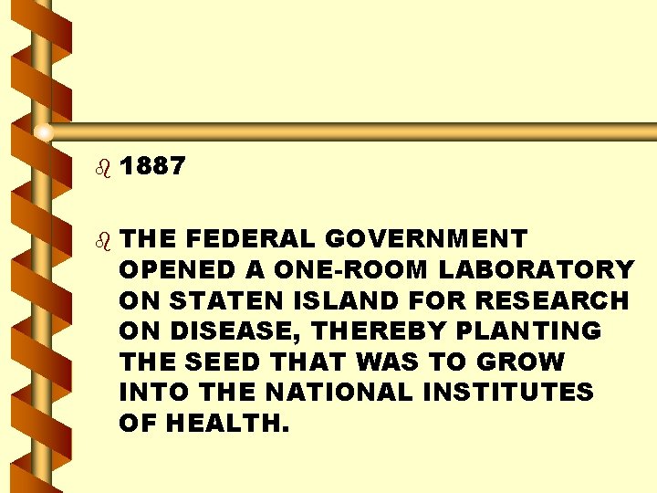 b b 1887 THE FEDERAL GOVERNMENT OPENED A ONE-ROOM LABORATORY ON STATEN ISLAND FOR