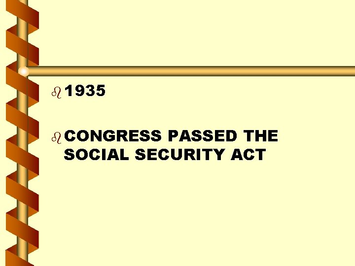 b 1935 b CONGRESS PASSED THE SOCIAL SECURITY ACT 