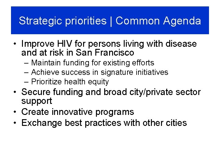 Strategic priorities | Common Agenda • Improve HIV for persons living with disease and