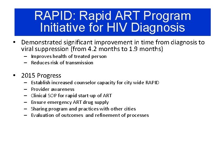 RAPID: Rapid ART Program Initiative for HIV Diagnosis • Demonstrated significant improvement in time