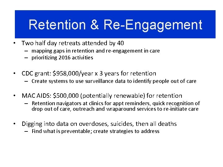 Retention & Re-Engagement • Two half day retreats attended by 40 – mapping gaps