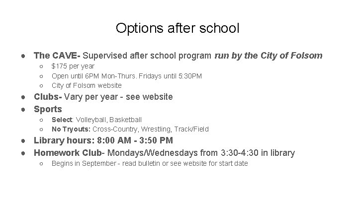 Options after school ● The CAVE- Supervised after school program run by the City