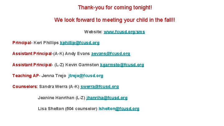 Thank-you for coming tonight! We look forward to meeting your child in the fall!!