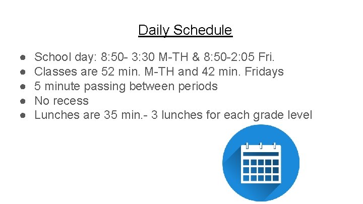Daily Schedule ● ● ● School day: 8: 50 - 3: 30 M-TH &