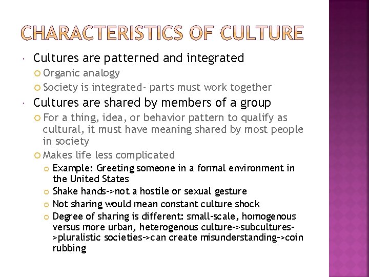  Cultures are patterned and integrated Organic analogy Society is integrated- parts must work