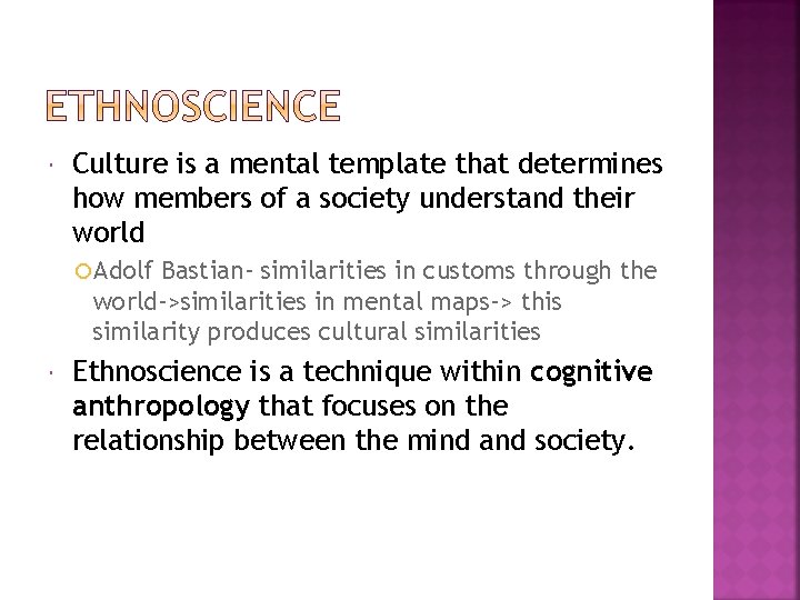  Culture is a mental template that determines how members of a society understand