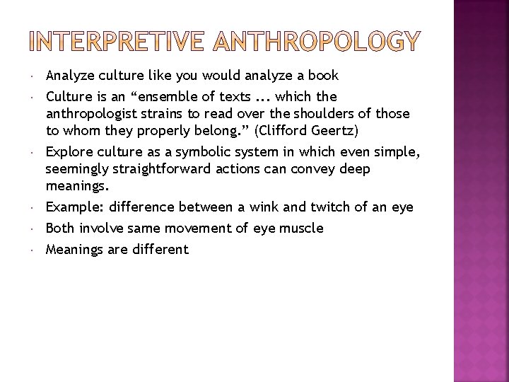  Analyze culture like you would analyze a book Culture is an “ensemble of