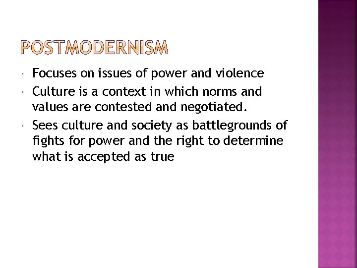  Focuses on issues of power and violence Culture is a context in which