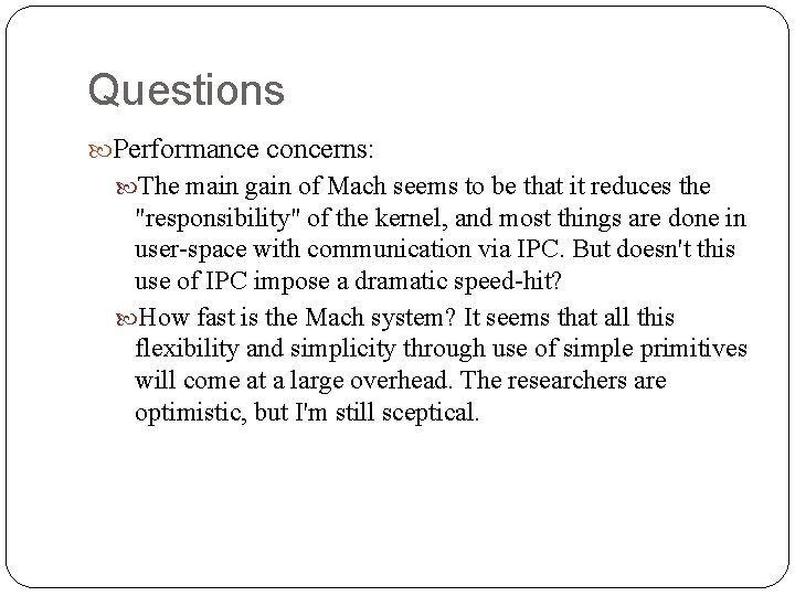 Questions Performance concerns: The main gain of Mach seems to be that it reduces