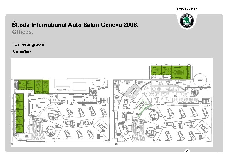 SIMPLY CLEVER Škoda International Auto Salon Geneva 2008. Offices. 4 x meetingroom 8 x