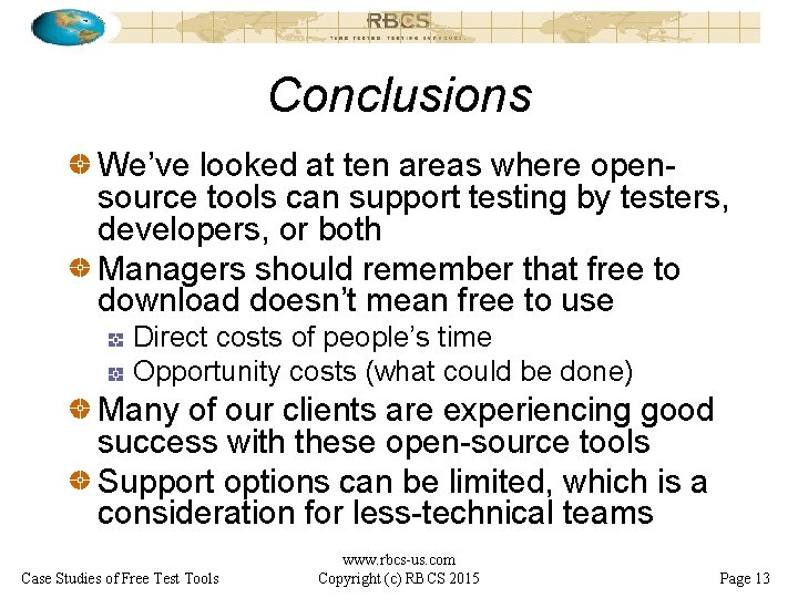 Conclusions We’ve looked at ten areas where opensource tools can support testing by testers,