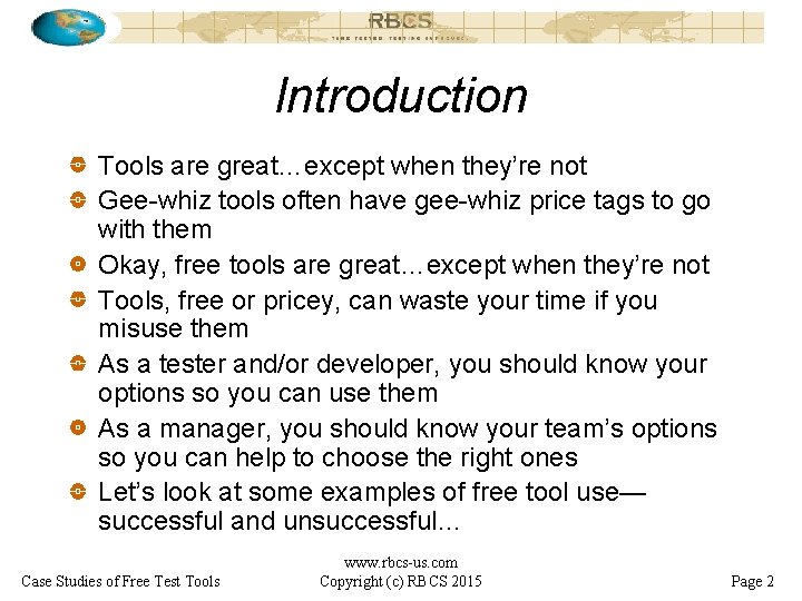 Introduction Tools are great…except when they’re not Gee-whiz tools often have gee-whiz price tags