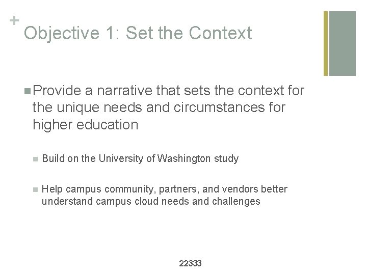 + Objective 1: Set the Context n Provide a narrative that sets the context