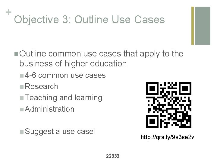 + Objective 3: Outline Use Cases n Outline common use cases that apply to