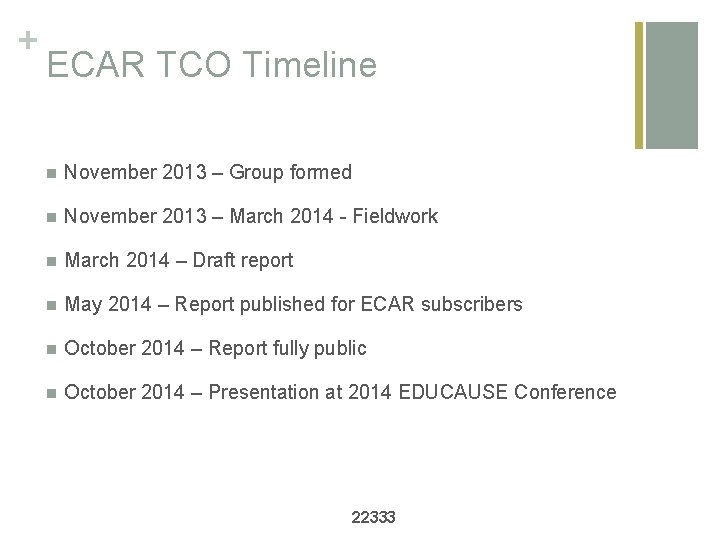 + ECAR TCO Timeline n November 2013 – Group formed n November 2013 –