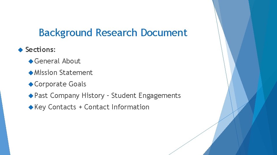 Background Research Document Sections: General Mission About Statement Corporate Past Key Goals Company History Background Research Document Sections: General Mission About Statement Corporate Past Key Goals Company History
