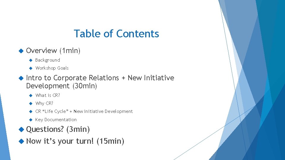 Table of Contents Overview (1 min) Background Workshop Goals Intro to Corporate Relations + Table of Contents Overview (1 min) Background Workshop Goals Intro to Corporate Relations +