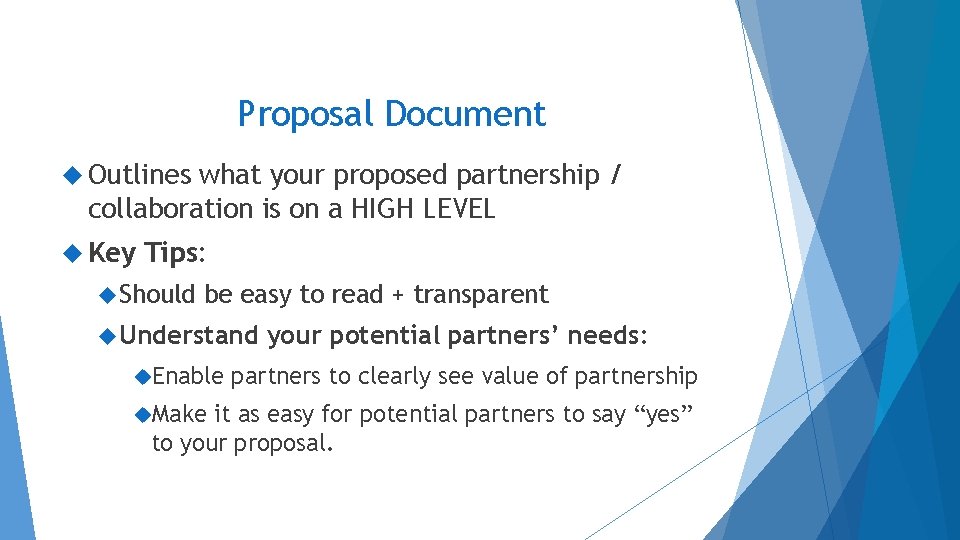 Proposal Document Outlines what your proposed partnership / collaboration is on a HIGH LEVEL Proposal Document Outlines what your proposed partnership / collaboration is on a HIGH LEVEL