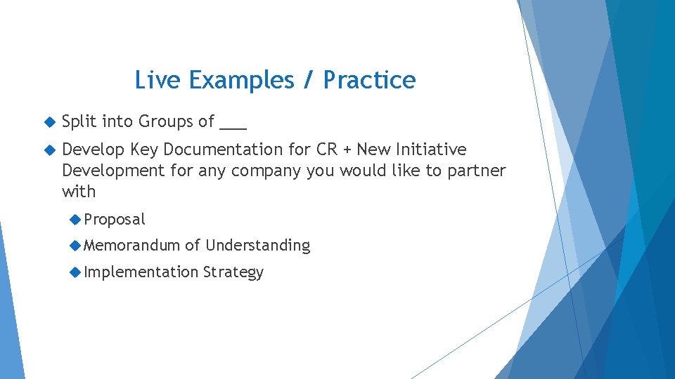 Live Examples / Practice Split into Groups of ___ Develop Key Documentation for CR Live Examples / Practice Split into Groups of ___ Develop Key Documentation for CR