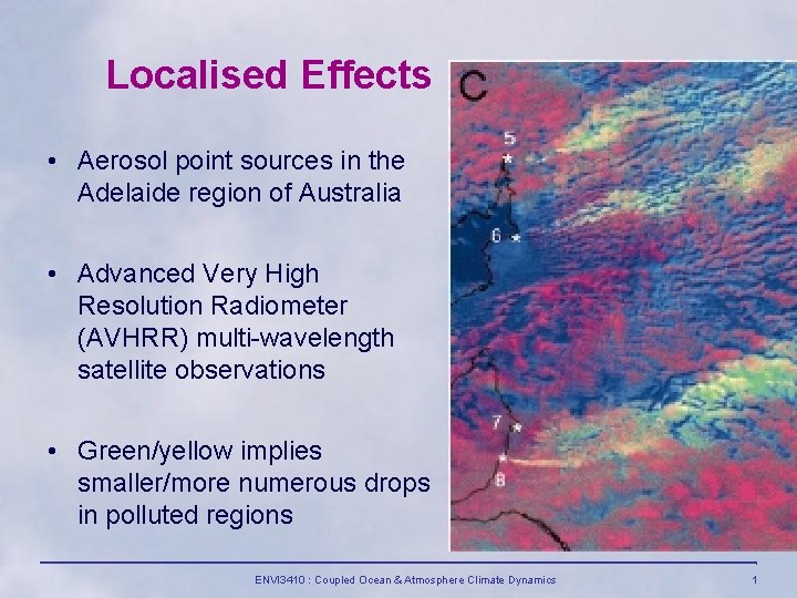 Localised Effects • Aerosol point sources in the Adelaide region of Australia • Advanced
