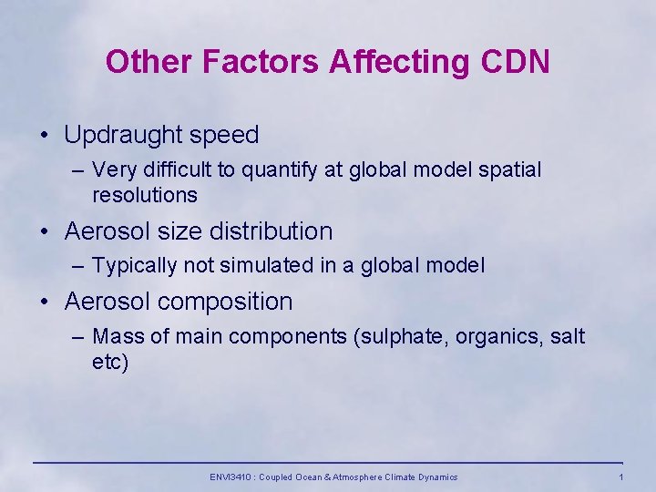 Other Factors Affecting CDN • Updraught speed – Very difficult to quantify at global